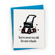 Never Too Old For New Wheels