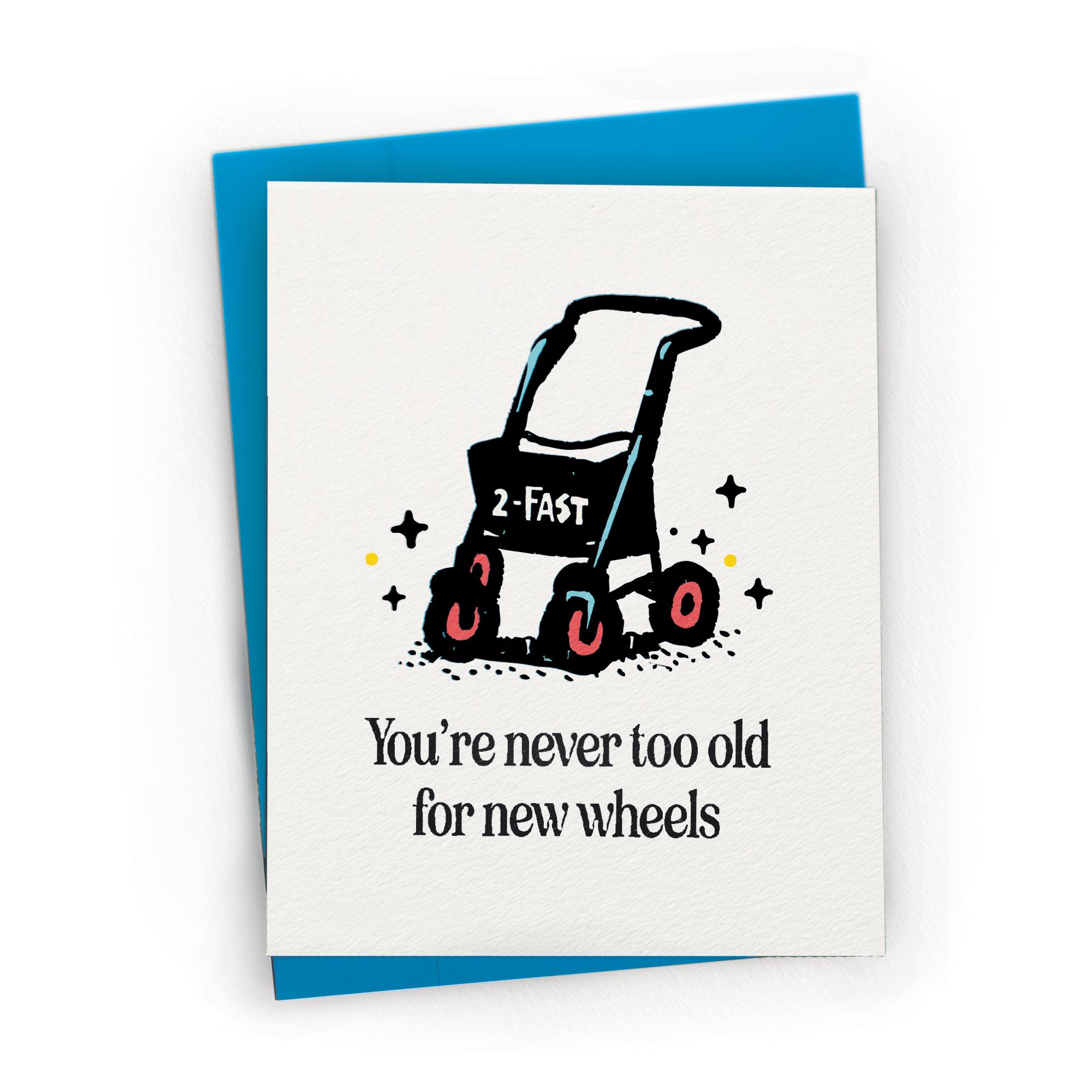 Never Too Old For New Wheels