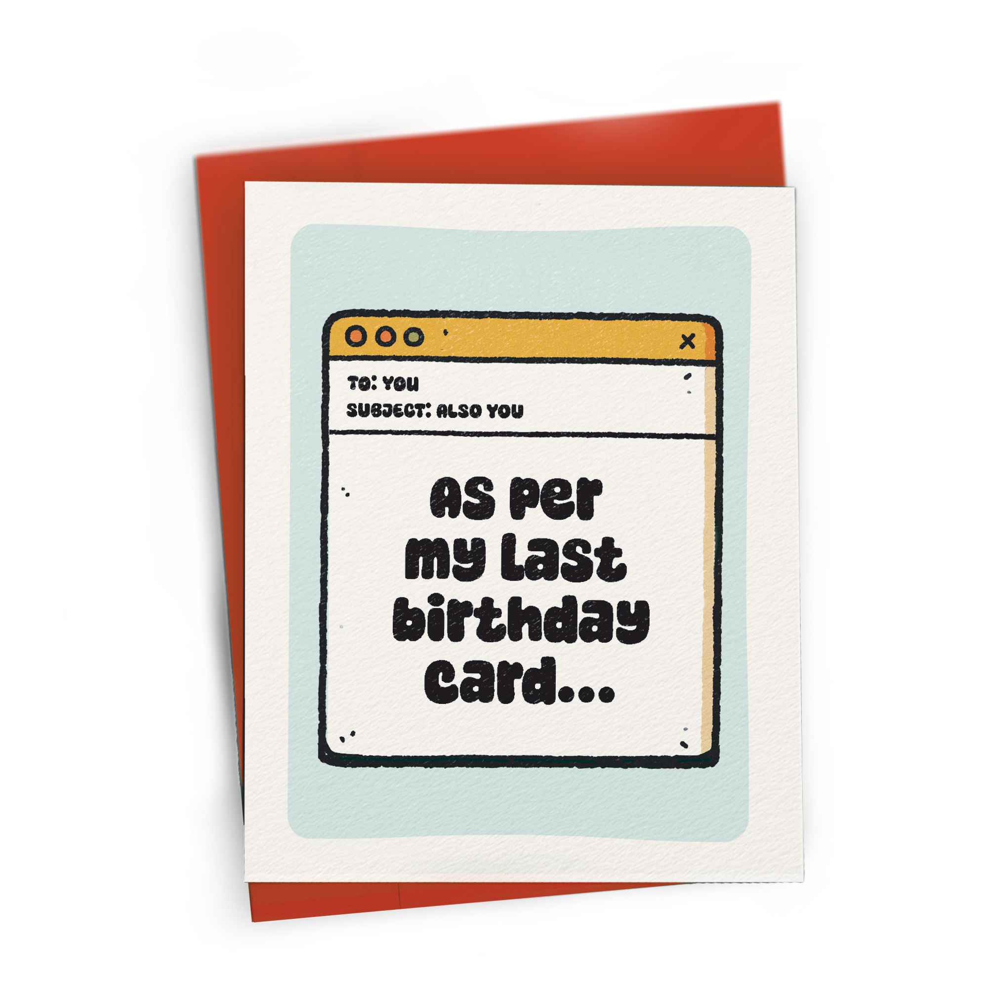 As Per My Last Birthday Card