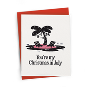 You're My Christmas in July