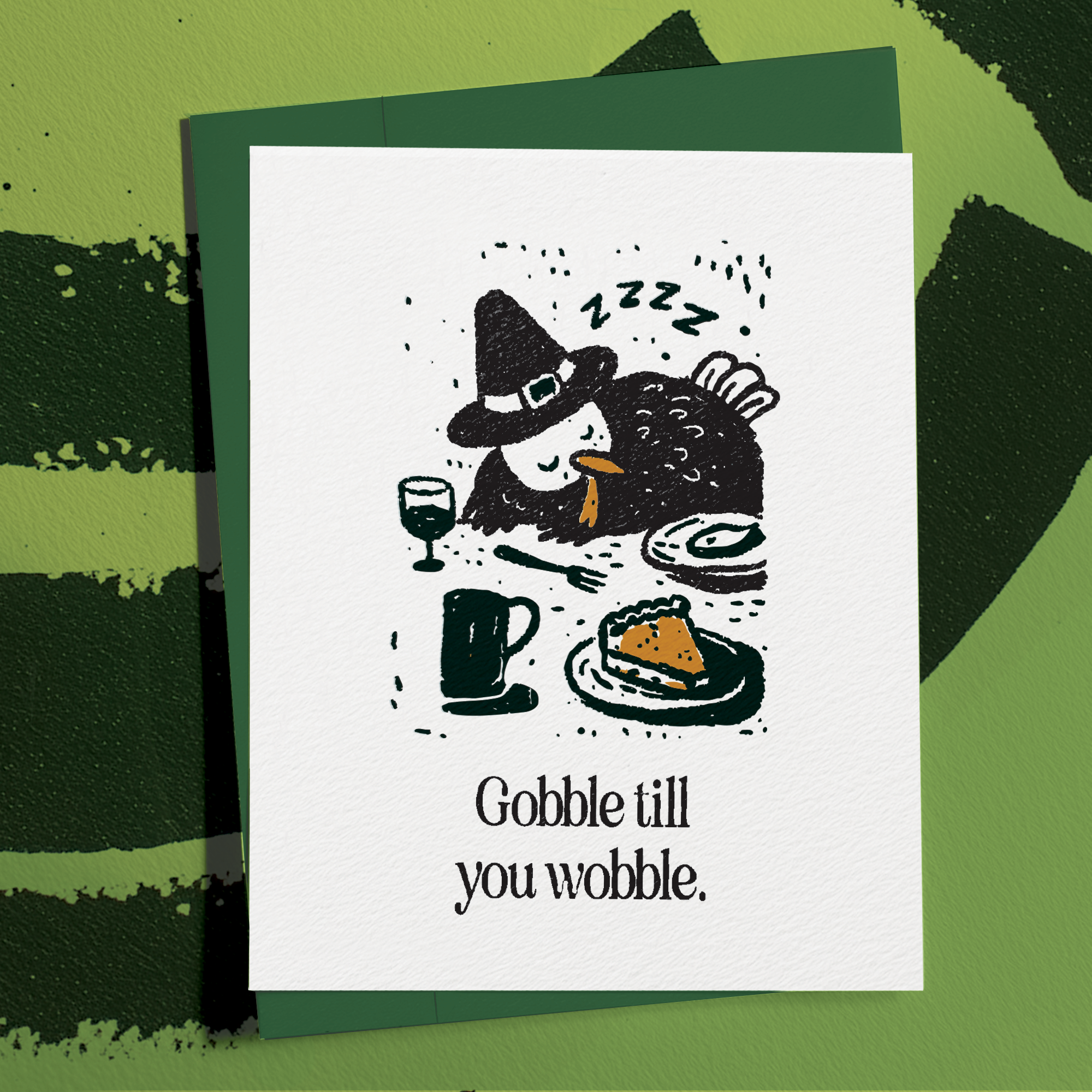 Gobble Till You Wobble - Thanksgiving Greeting Card