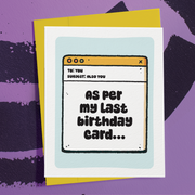 As Per My Last Birthday Card
