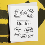 We've Got A Quitter
