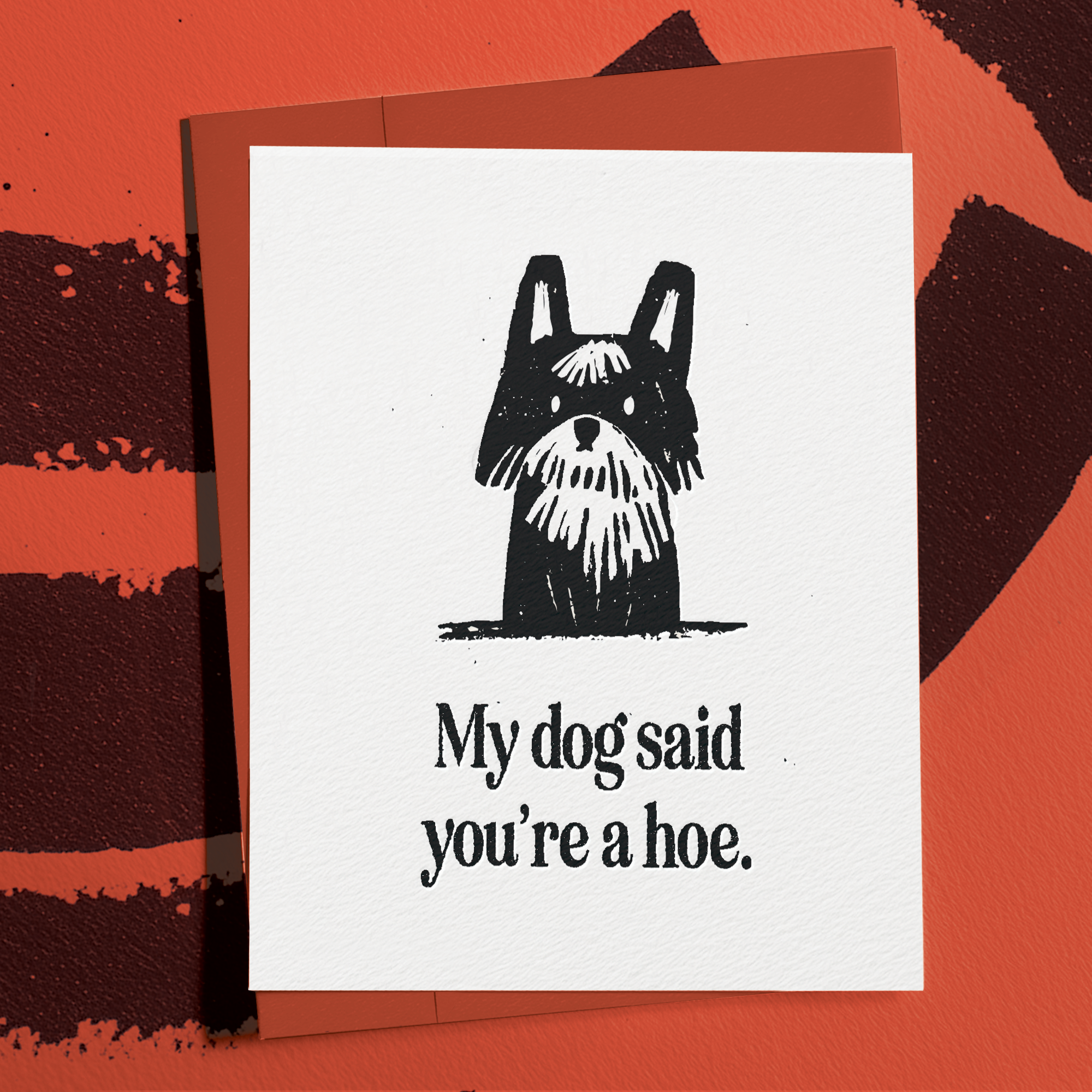 My Dog Said You're A Hoe