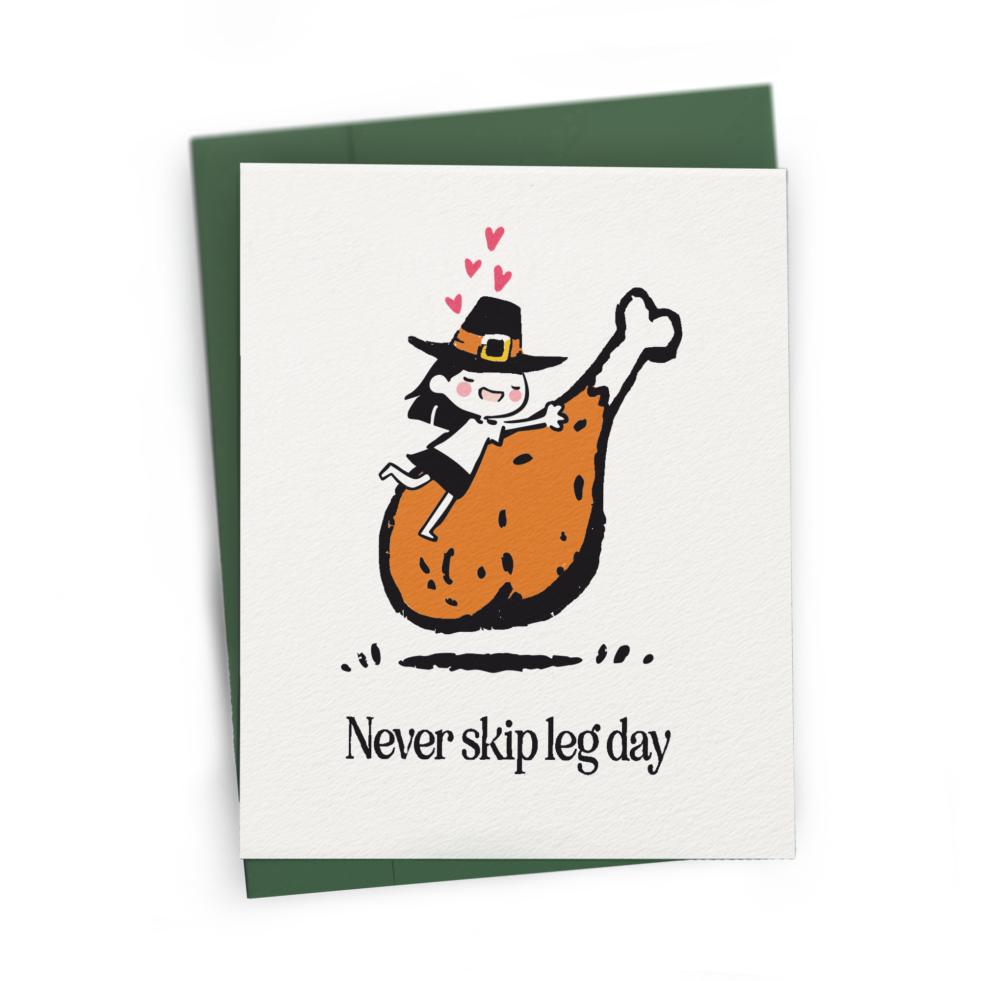 Never Skip Leg Day - Funny Thanksgiving Greeting Card
