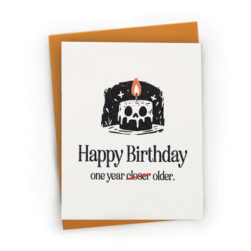 One Year Closer, Dark Humor Greeting - Birthday Card