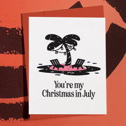 You're My Christmas in July
