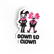 Down to Clown Sticker