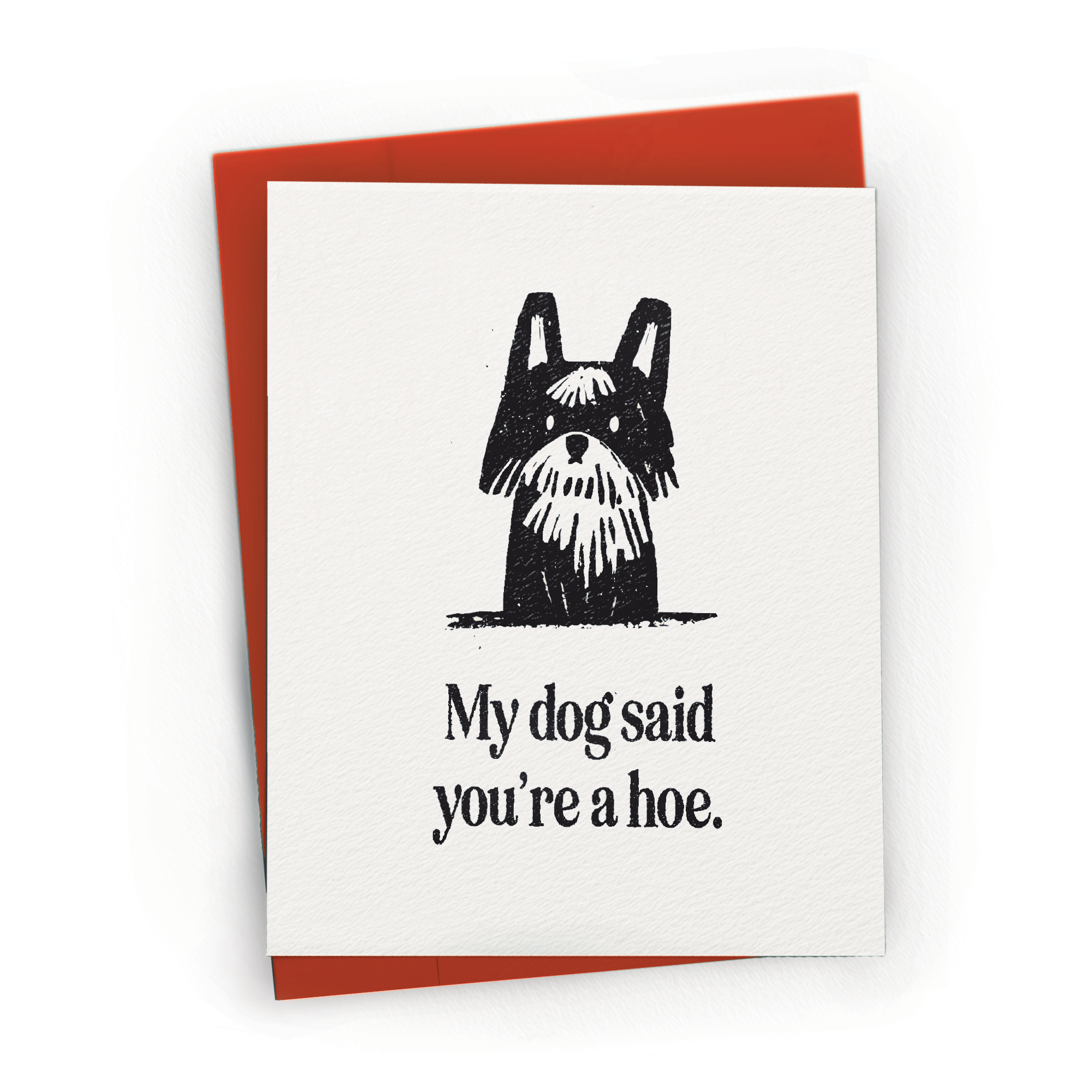 My Dog Said You're A Hoe