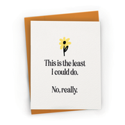 The Least I Could Do, Really