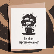 Espresso Yourself for Coffee Lover