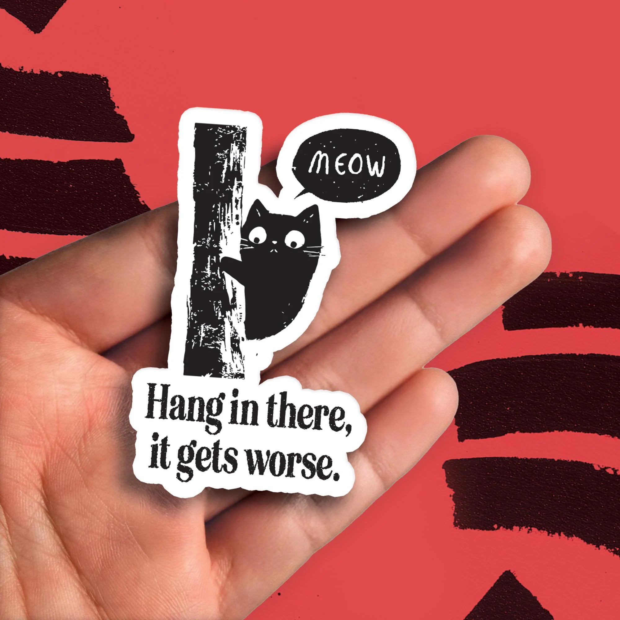 Hang In There, It Gets Worse